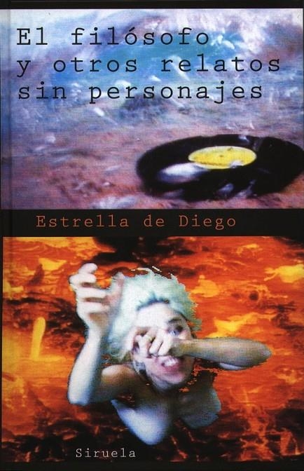 FILOSOFO Y OTROS RELATOS SIN PERSONAJES LT132 | 9788478445257 | DIEGO, ESTRELLA DE | Librería Castillón - Comprar libros online Aragón, Barbastro