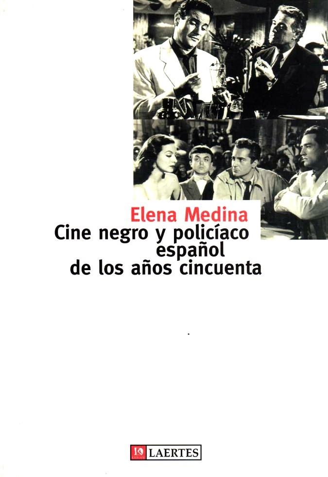 CINE NEGRO Y POLICIACO ESPAÑOL DE LOS AÑOS CINCUENTA, EL | 9788475844350 | MEDINA, ELENA | Librería Castillón - Comprar libros online Aragón, Barbastro