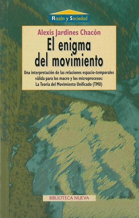 ENIGMA DEL MOVIMIENTO, EL | 9788470307720 | JARDINES CHACON, ALEXIS | Librería Castillón - Comprar libros online Aragón, Barbastro