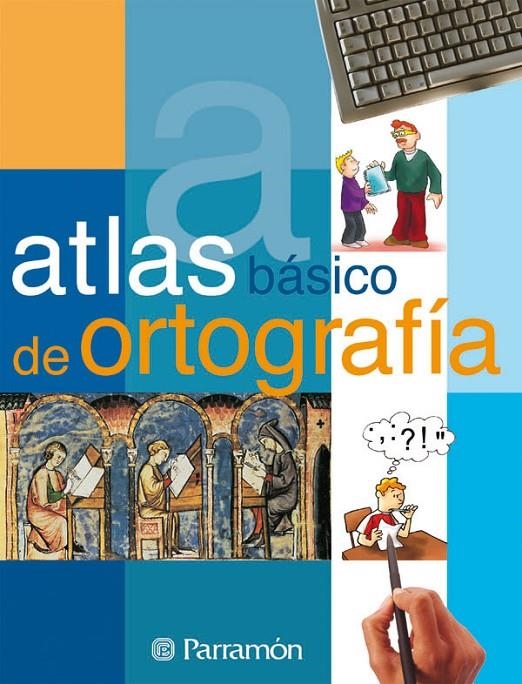 ATLAS BASICO DE ORTOGRAFIA (ATLAS BASICOS) | 9788434227033 | VV.AA. | Librería Castillón - Comprar libros online Aragón, Barbastro