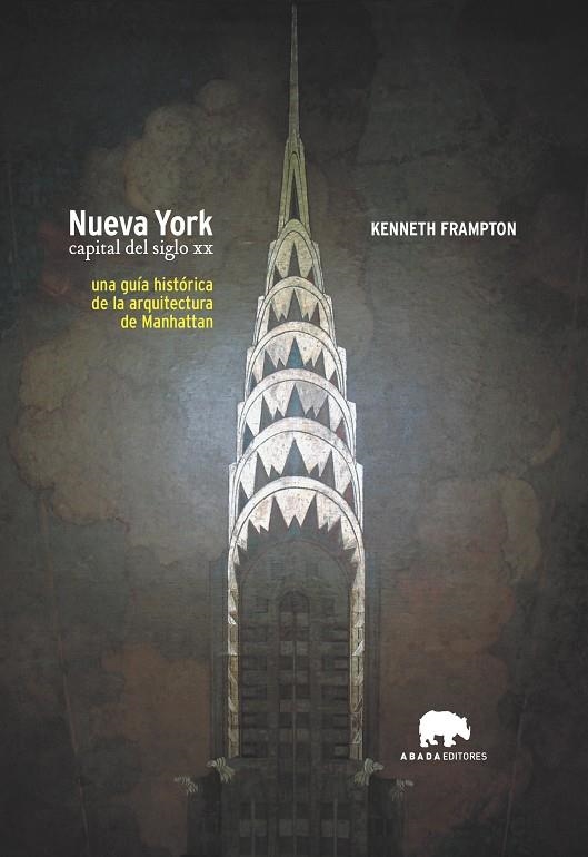 NUEVA YORK CAPITAL DEL SIGLO XX | 9788496258297 | FRAMPTON, KENNET | Librería Castillón - Comprar libros online Aragón, Barbastro