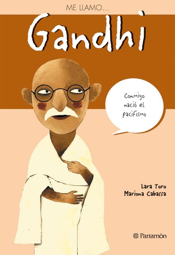 GANDHI (ME LLAMO...) | 9788434226845 | TORO, LARA; CABASSA, MARIONA | Librería Castillón - Comprar libros online Aragón, Barbastro