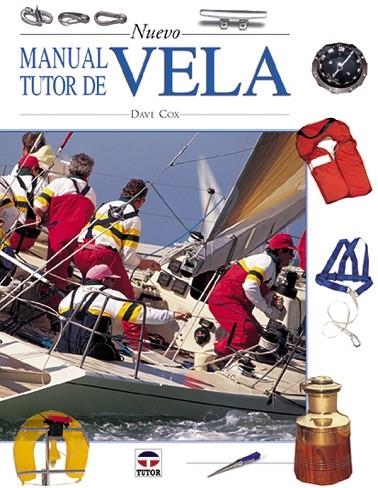 NUEVO MANUAL TUTOR DE VELA | 9788479022617 | Cox, Dave | Librería Castillón - Comprar libros online Aragón, Barbastro