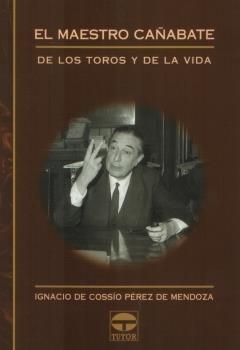 EL MAESTRO CAÑABATE | 9788479024680 | de Cossío Pérez de Mendoza, Ignacio | Librería Castillón - Comprar libros online Aragón, Barbastro