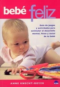 BEBE FELIZ | 9788497541220 | KNECHT-BOYER, ANNE | Librería Castillón - Comprar libros online Aragón, Barbastro