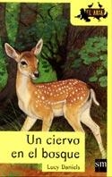 UN CIERVO EN EL BOSQUE (ARCA 16) | 9788434873674 | DANIELS, LUCY | Librería Castillón - Comprar libros online Aragón, Barbastro