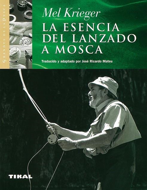 ESENCIA DEL LANZADO A MOSCA, LA | 9788430596706 | KRIEGER, MEL | Librería Castillón - Comprar libros online Aragón, Barbastro