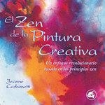 ZEN DE LA PINTURA CREATIVA, EL | 9788488242983 | CARBONETTI, JEANNE | Librería Castillón - Comprar libros online Aragón, Barbastro