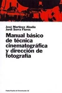 MANUAL BASICO DE TECNICA CINEMATOGRAFICA Y DIRECCION DE FOTO | 9788449309854 | MARTINEZ ABADIA, JOSE | Librería Castillón - Comprar libros online Aragón, Barbastro