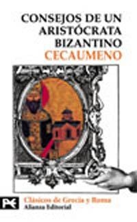 CONSEJOS DE UN ARISTOCRATA BIZANTINO (LB) | 9788420635941 | CECAUMENO | Librería Castillón - Comprar libros online Aragón, Barbastro