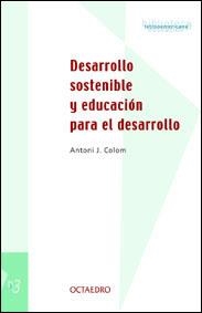 DESARROLLO SOSTENIBLE Y EDUCACION PARA EL DESARROLLO | 9788480634588 | COLOM, ANTONI J. | Librería Castillón - Comprar libros online Aragón, Barbastro