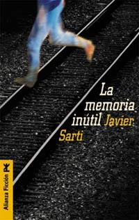 MEMORIA INUTIL, LA | 9788420644288 | SARTI, JAVIER | Librería Castillón - Comprar libros online Aragón, Barbastro