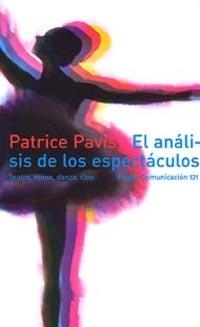 ANALISIS DE LOS ESPECTACULOS, EL | 9788449309786 | PAVIS, PATRICE | Librería Castillón - Comprar libros online Aragón, Barbastro