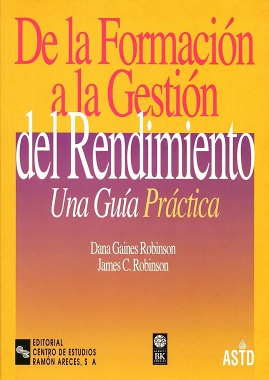 DE LA FORMACION A LA GESTION DEL RENDIMIENTO | 9788480043625 | GAINES ROBINSON, DANA | Librería Castillón - Comprar libros online Aragón, Barbastro