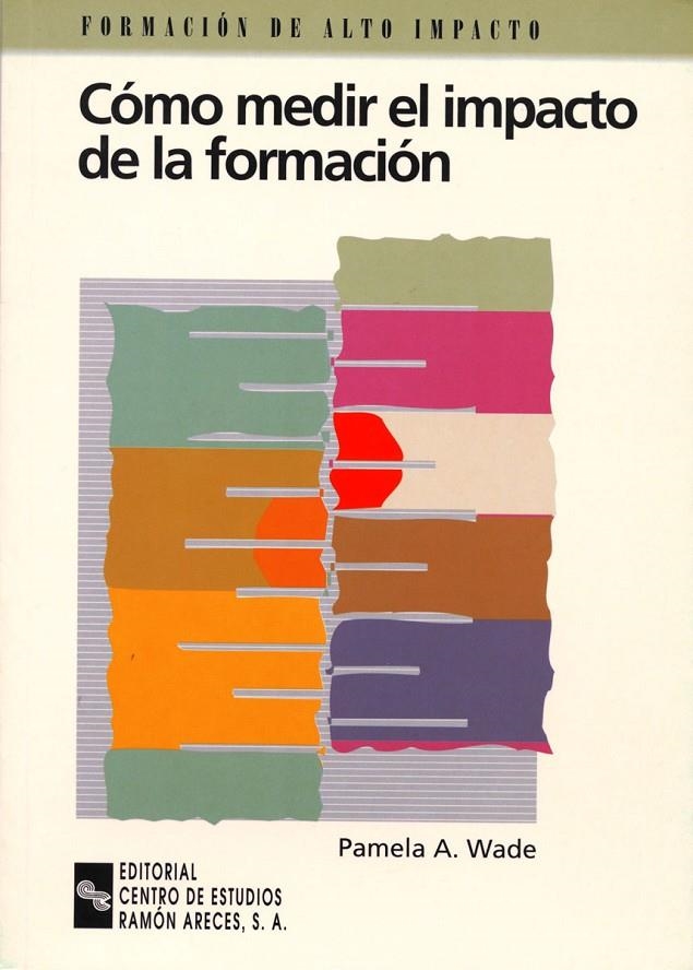 COMO MEDIR EL IMPACTO DE LA FORMACION | 9788480043434 | WADE, PAMELA A. | Librería Castillón - Comprar libros online Aragón, Barbastro