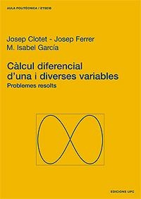 CALCUL DIFERENCIAL D'UNA I DIVERSES VARIABLES | 9788483013953 | CLOTET, JOSEP | Librería Castillón - Comprar libros online Aragón, Barbastro