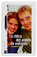 CHICA DEL ANDEN DE ENFRENTE, LA (AR) | 9788434873698 | GOMEZ SOTO, JORGE | Librería Castillón - Comprar libros online Aragón, Barbastro