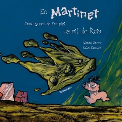 EN MARTINET TENIA GANES DE FER PIPI LA NIT DE REIS | 9788484640165 | HERAS, CHEMA | Librería Castillón - Comprar libros online Aragón, Barbastro