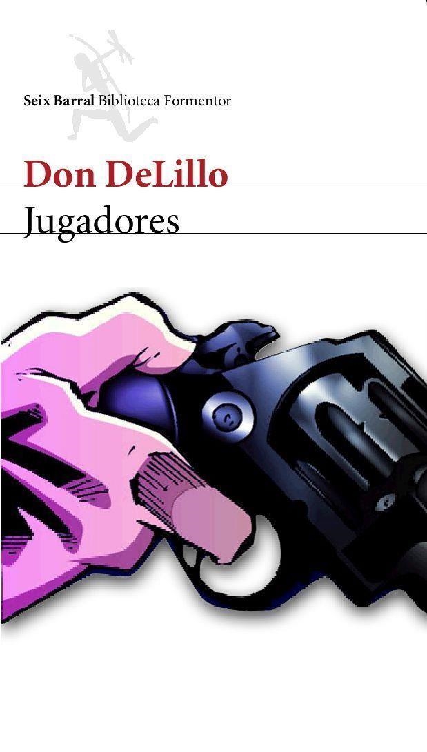 JUGADORES | 9788432227844 | DELILLO, DON | Librería Castillón - Comprar libros online Aragón, Barbastro