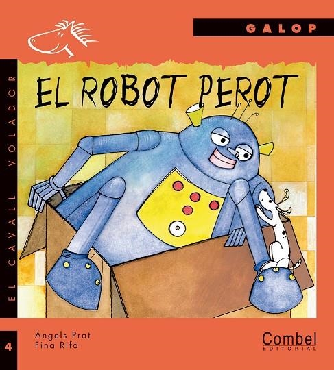 ROBOT PEROT, EL (GALOP IMPR.) | 9788478644766 | PRAT, ANGELS | Librería Castillón - Comprar libros online Aragón, Barbastro