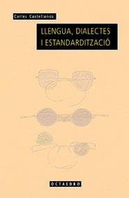 LLENGUA DIALECTES I ESTANDARDITZACIO | 9788480634618 | CASTELLANOS, CARLES | Librería Castillón - Comprar libros online Aragón, Barbastro