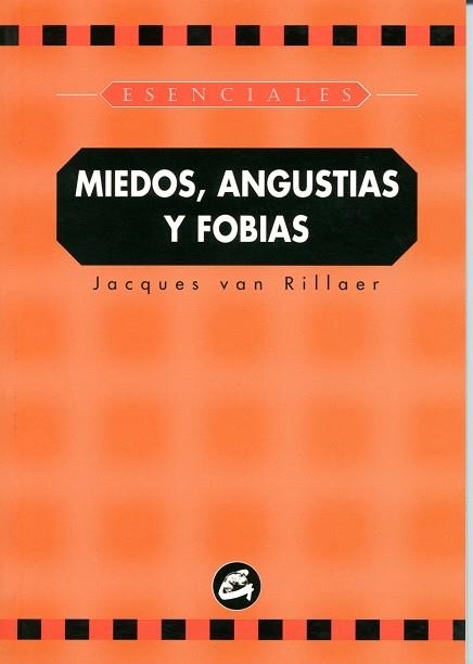 MIEDOS ANGUSTIAS Y FOBIAS (ESENCIALES) | 9788484450047 | RILLAER, JACQUES VAN | Librería Castillón - Comprar libros online Aragón, Barbastro