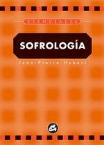 SOFROLOGIA (ESENCIALES) | 9788484450078 | HUBERT, JEAN-PIERRE | Librería Castillón - Comprar libros online Aragón, Barbastro