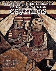 ARTE EN EL MEDITERRANEO EN LA EPOCA DE LAS CRUZADAS, EL | 9788477827122 | CASSANELLI, R. | Librería Castillón - Comprar libros online Aragón, Barbastro