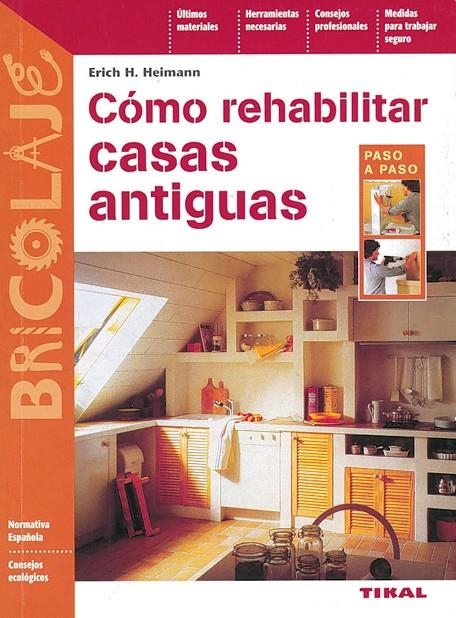 COMO REHABILITAR CASAS ANTIGUAS | 9788430597062 | HEIMANN, ERICH H. | Librería Castillón - Comprar libros online Aragón, Barbastro