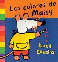 COLORES DE MAISY, LOS -CARTONE- | 9788495040756 | COUSINS, LUCY | Librería Castillón - Comprar libros online Aragón, Barbastro