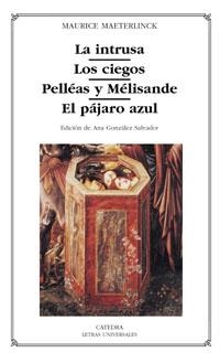 INTRUSA LOS CIEGOS PELLEAS Y MELISANDE EL PAJARO AZUL (LU) | 9788437618623 | MAETERLINCK, MAURICE | Librería Castillón - Comprar libros online Aragón, Barbastro