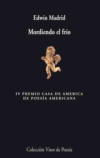 MORDIENDO EL FRIO   V-570 (IV PREMIO CASA DE AMERICA) | 9788475225708 | MADRID, EDWIN | Librería Castillón - Comprar libros online Aragón, Barbastro