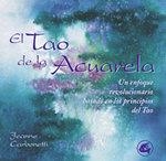 TAO DE LA ACUARELA | 9788484450184 | CARBONETTI, JEANNE | Librería Castillón - Comprar libros online Aragón, Barbastro