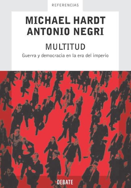 MULTITUD. GUERRA Y DEMOCRACIA EN LA ERA DEL IMPERIO | 9788483065983 | HARDT, MICHAEL; NEGRI, ANTONIO | Librería Castillón - Comprar libros online Aragón, Barbastro