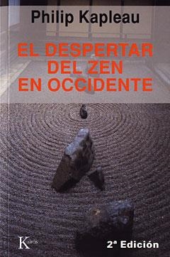 DESPERTAR DEL ZEN EN OCCIDENTE, EL | 9788472451261 | KAPLEAU, PHILIP | Librería Castillón - Comprar libros online Aragón, Barbastro