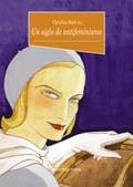 UN SIGLO DE ANTIFEMINISMO | 9788470308888 | BARD, CHRISTINE (ED.) | Librería Castillón - Comprar libros online Aragón, Barbastro