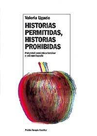 HISTORIAS PERMITIDAS HISTORIAS PROHIBIDAS | 9788449310089 | UGAZIO, VALERIA | Librería Castillón - Comprar libros online Aragón, Barbastro