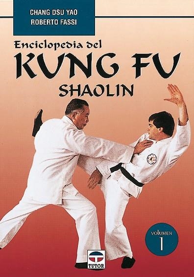 ENCICLOPEDIA DEL KUNG FU. SHAOLIN (VOL. 1) | 9788479022822 | Dsu Yao, Chang/Fassi, Roberto | Librería Castillón - Comprar libros online Aragón, Barbastro