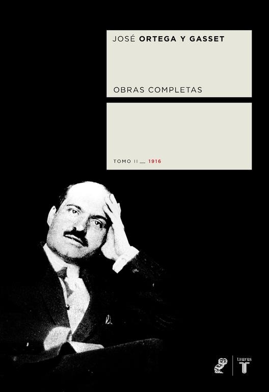 OBRAS COMPLETAS JOSE ORTEGA Y GASSET T.2 1916 | 9788430605644 | ORTEGA Y GASSET, JOSE | Librería Castillón - Comprar libros online Aragón, Barbastro