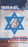 ISRAEL ENTRE LA GUERRA Y LA PAZ (BUTXACA) | 9788466301572 | BEN-AMI, SHLOMO | Librería Castillón - Comprar libros online Aragón, Barbastro