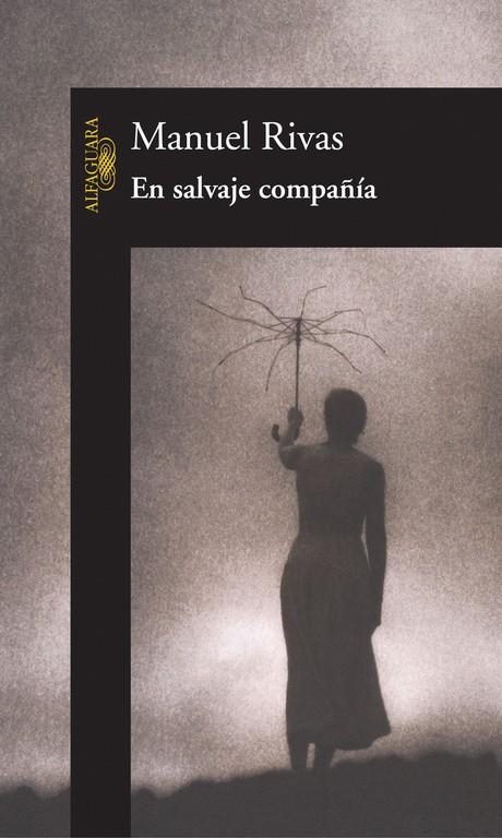 EN SALVAJE COMPAÑIA (N.ED. REV.AUTOR) | 9788420466903 | RIVAS, MANUEL (1957- ) | Librería Castillón - Comprar libros online Aragón, Barbastro