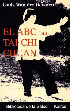 ABC DEL TAI CHI CHUAN, EL | 9788472454828 | WAN DER HEYOTEN, LOUIS | Librería Castillón - Comprar libros online Aragón, Barbastro