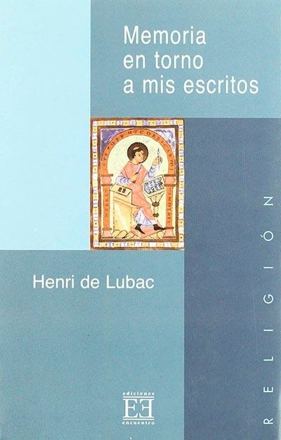 MEMORIA EN TORNO A MIS ESCRITOS | 9788474906011 | LUBAC, HENRI DE | Librería Castillón - Comprar libros online Aragón, Barbastro