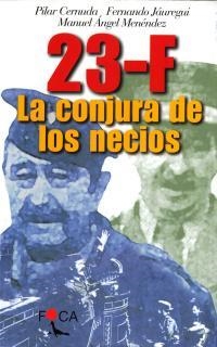 23-F LA CONJURA DE LOS NECIOS | 9788495440174 | CERNUDA, PILAR | Librería Castillón - Comprar libros online Aragón, Barbastro