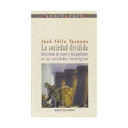 SOCIEDAD DIVIDIDA, LA | 9788470308932 | TEZANOS, JOSE FELIX | Librería Castillón - Comprar libros online Aragón, Barbastro