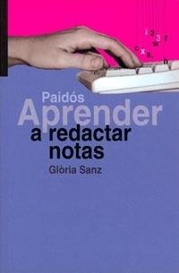 APRENDER A REDACTAR NOTAS | 9788449310188 | SANZ, GLORIA | Librería Castillón - Comprar libros online Aragón, Barbastro