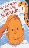 NO HAY QUIEN GANE A UN LEOPARDO | 9788448016685 | WARD, NICK | Librería Castillón - Comprar libros online Aragón, Barbastro