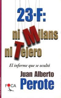 23 F NI MILANS NI TEJERO | 9788495440181 | PEROTE, JUAN ALBERTO | Librería Castillón - Comprar libros online Aragón, Barbastro