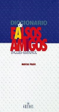 DICCIONARIO DE FALSOS AMIGOS INGLES-ESPAÑOL | 9788424922672 | PRADO, MARCIAL | Librería Castillón - Comprar libros online Aragón, Barbastro