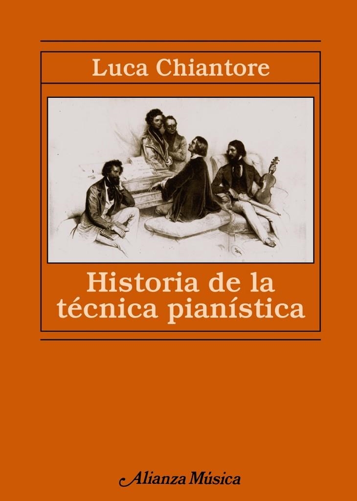 HISTORIA DE LA TECNICA PIANISTICA | 9788420678955 | CHIANTORE, LUCA | Librería Castillón - Comprar libros online Aragón, Barbastro